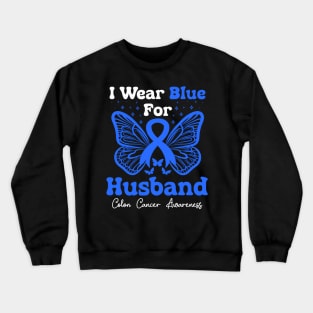 I Wear Blue For My Husband Butterfly Colon Cancer Crewneck Sweatshirt